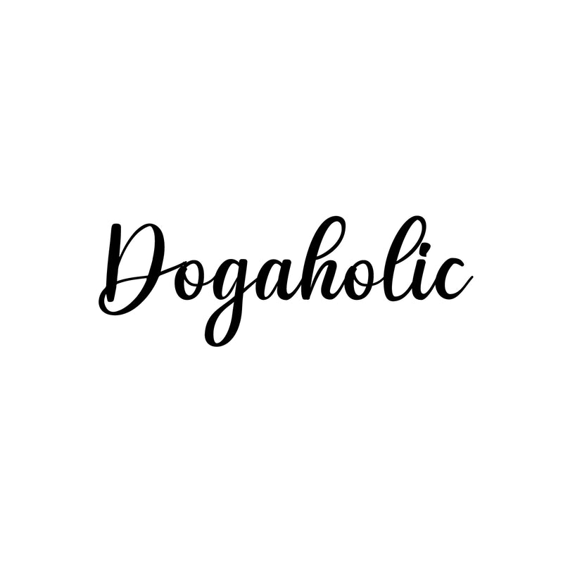 Vinyl Wall Art Decal - Dogaholic - 8.5" x 25" - Modern Inspirational Doggie Quote Sticker For Home Office Bedroom Living Room Dogs Lover Decor 1