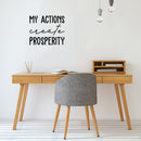 Vinyl Wall Art Decal - My Actions Create Prosperity - Trendy Motivating Positive Lifestyle Quote Sticker For Living Room Office Coffee Shop School Gym Fitness Decor 3