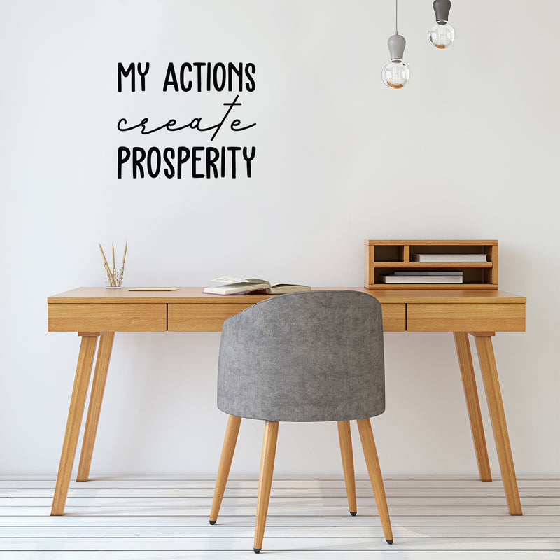 Vinyl Wall Art Decal - My Actions Create Prosperity - 17" x 20" - Trendy Motivating Positive Lifestyle Quote Sticker For Living Room Office Coffee Shop School Gym Fitness Decor 3
