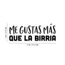 Vinyl Wall Art Decal - Me Gustas Más Que La Birria - 9" x 25" - Fun Sarcastic Adult Mexican Joke Quote Sticker For Home Kitchen Restaurant Coffee Shop Storefront Decor 4