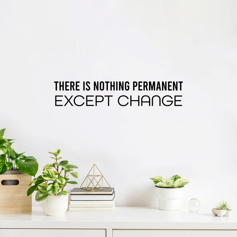 Vinyl Wall Art Decal - There Is Nothing Permanent Except Change - Motivating Positive Lifestyle Quote Sticker For Living Room Office Coffee Shop School Gym Fitness Decor 2