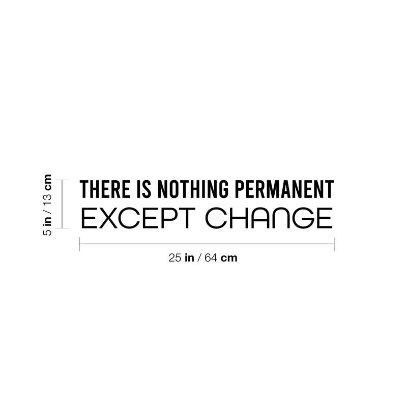 Vinyl Wall Art Decal - There Is Nothing Permanent Except Change - Motivating Positive Lifestyle Quote Sticker For Living Room Office Coffee Shop School Gym Fitness Decor 4