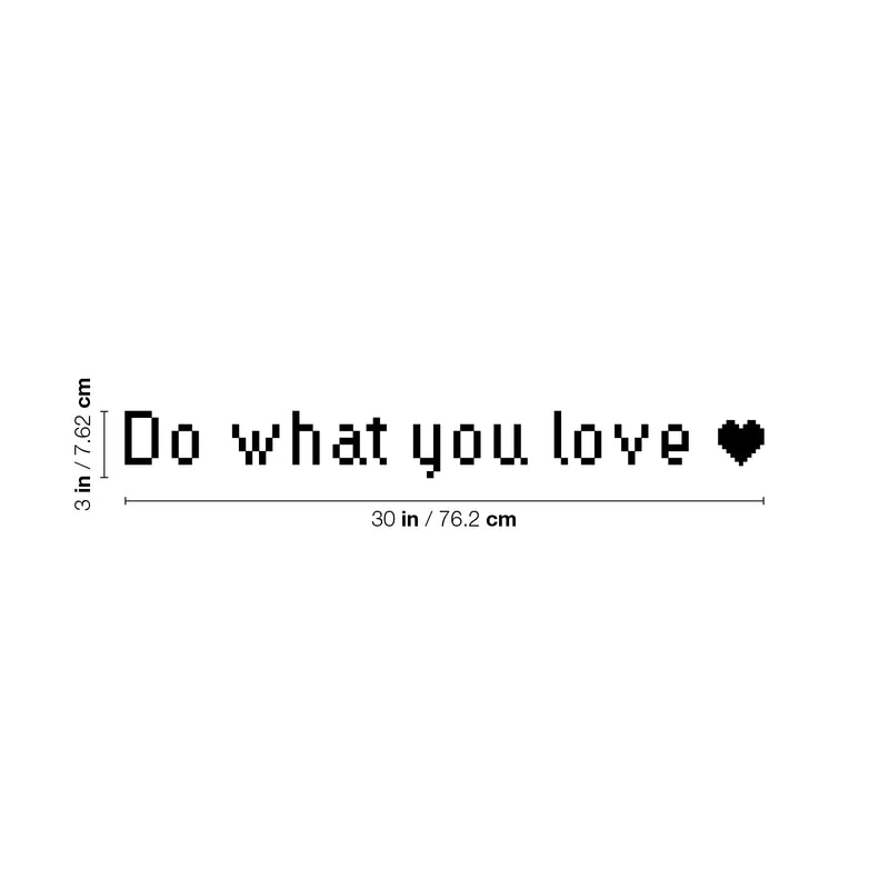 Vinyl Wall Art Decal - Do What You Love - 3" x 30" - Trendy Motivational Valentine Quote Sticker For Couples Bedroom Family Home Office Living Room Decor 4