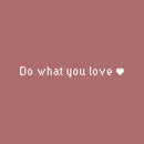 Vinyl Wall Art Decal - Do What You Love - 3" x 30" - Trendy Motivational Valentine Quote Sticker For Couples Bedroom Family Home Office Living Room Decor 1