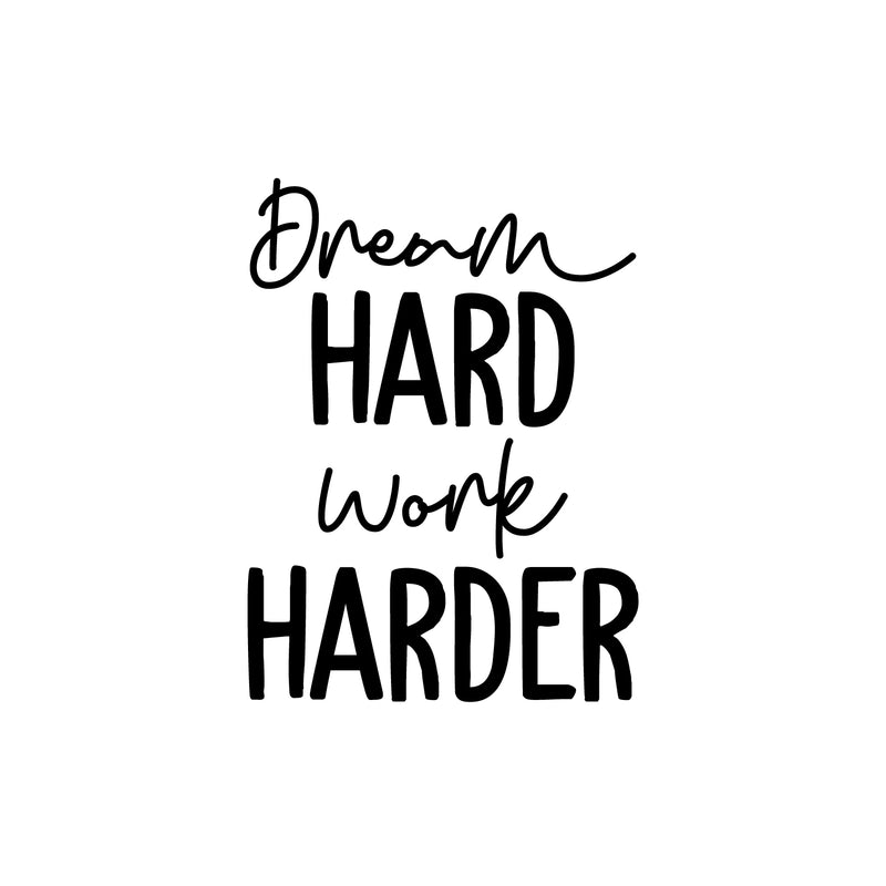 Vinyl Wall Art Decal - Dream Hard Work Harder - 23" x 17" - Modern Motivational Goals Quote Sticker For Home School Bedroom Work Office Classroom Decor 1