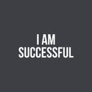Vinyl Wall Art Decal - I Am Successful - 10.7" x 25" - Motivating Positive Self Esteem Quote Sticker For Bedroom Closet Living Room Office Coffee Shop School Gym Fitness Decor 1