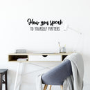 Vinyl Wall Art Decal - How You Speak To Yourself Matters - 8.5" x 25" - Modern Inspiring Self Esteem Good Vibes Quote Sticker For Bedroom Closet Living Room School Decor 2