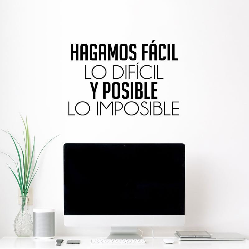 Vinyl Wall Art Decal - Hagamos Fácil Lo Difícil / Let's Make The Difficult Easy And The Impossible Possible - 16.5" x 24" - Positive Spanish Quote Sticker For Home Office Decor 2