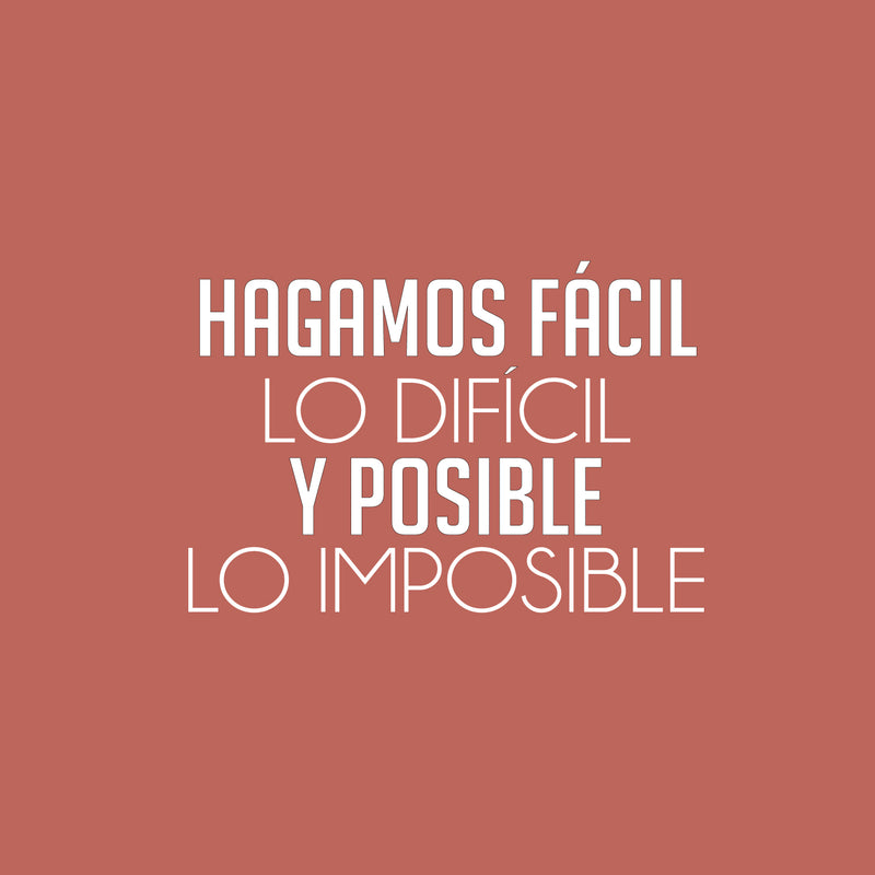 Vinyl Wall Art Decal - Hagamos Fácil Lo Difícil / Let's Make The Difficult Easy And The Impossible Possible - 16.5" x 24" - Positive Spanish Quote Sticker For Home Office Decor 1