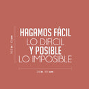 Vinyl Wall Art Decal - Hagamos Fácil Lo Difícil / Let's Make The Difficult Easy And The Impossible Possible - 16.5" x 24" - Positive Spanish Quote Sticker For Home Office Decor 4