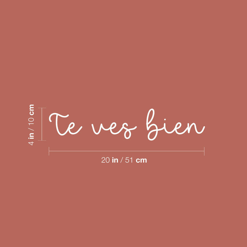 Vinyl Wall Art Decal - Te Ves Bien / You Look Good - 4" x 20" - Inspiring Self Esteem Spanish Quote Sticker For Home Bedroom Closet Living Room Boutique Beauty Saloon Storefront Decor 4