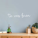 Vinyl Wall Art Decal - Te Ves Bien / You Look Good - 4" x 20" - Inspiring Self Esteem Spanish Quote Sticker For Home Bedroom Closet Living Room Boutique Beauty Saloon Storefront Decor 2