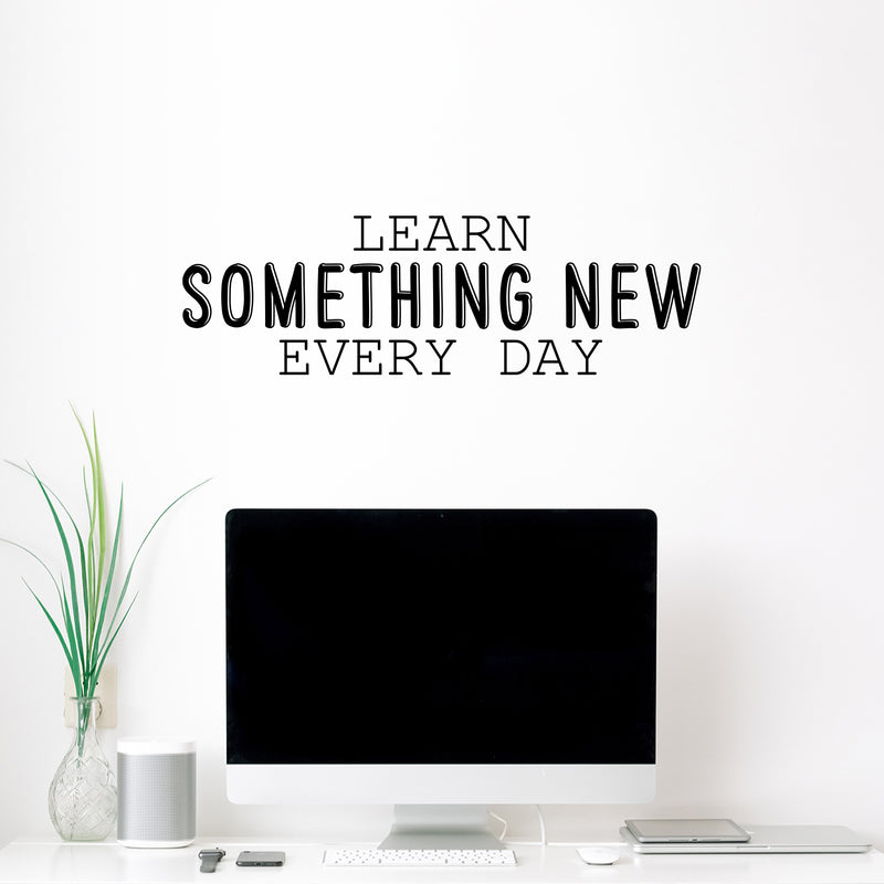 Vinyl Wall Art Decal - Learn Something New Every Day - 9" x 30" - Modern Fun Positive Classroom Quote Sticker For Home Living Room Playroom School Library Educational Decor 3