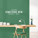 Vinyl Wall Art Decal - Learn Something New Every Day - Modern Fun Positive Classroom Quote Sticker For Home Living Room Playroom School Library Educational Decor 5