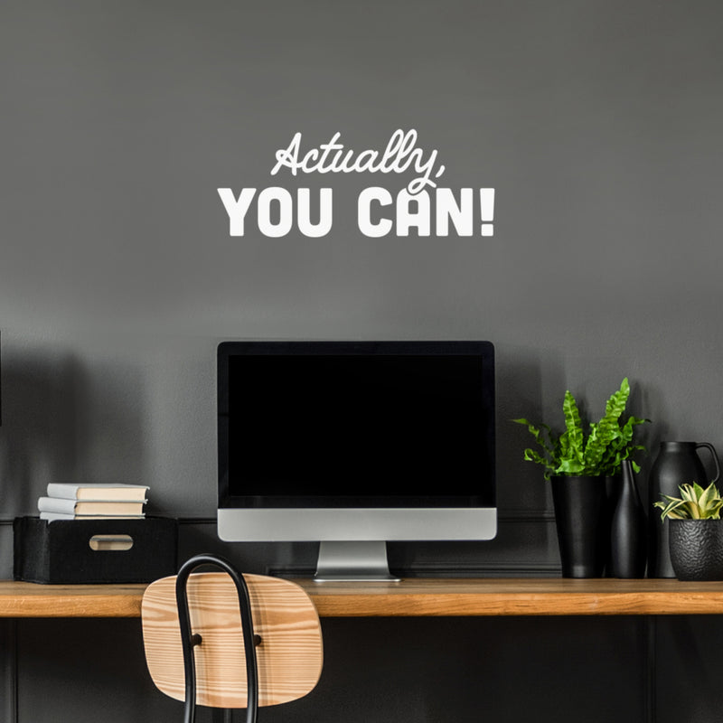 Vinyl Wall Art Decal - Actually; You Can - 10" x 26" - Trendy Motivational Positive Good Vibes Quote Sticker For Home Bedroom Closet Living Room School Office Coffee Shop Decor 2