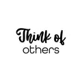 Vinyl Wall Art Decal - Think Of Others - Trendy Fun Motivating Lovely Positive Quote Sticker For Home Kids Room Playroom Nursery Living Room Classroom Coffee Shop Decor 1