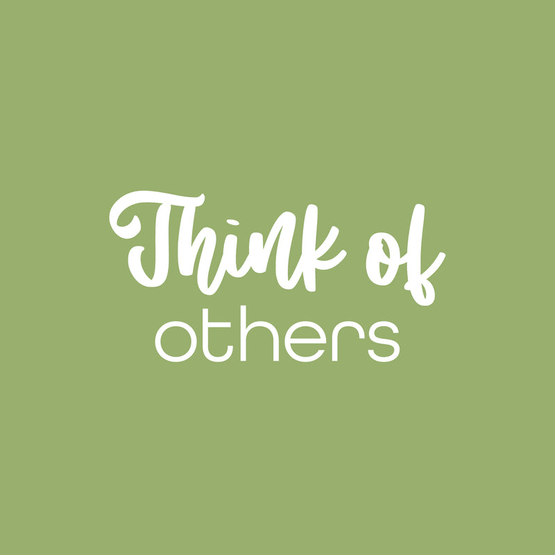 Vinyl Wall Art Decal - Think Of Others - 13" x 25" - Trendy Fun Motivating Lovely Positive Quote Sticker For Home Kids Room Playroom Nursery Living Room Classroom Coffee Shop Decor 1