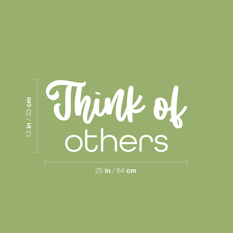 Vinyl Wall Art Decal - Think Of Others - 13" x 25" - Trendy Fun Motivating Lovely Positive Quote Sticker For Home Kids Room Playroom Nursery Living Room Classroom Coffee Shop Decor 4