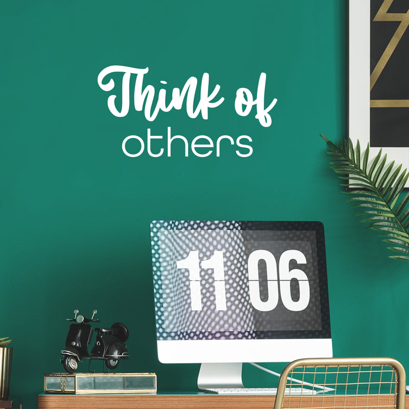 Vinyl Wall Art Decal - Think Of Others - 13" x 25" - Trendy Fun Motivating Lovely Positive Quote Sticker For Home Kids Room Playroom Nursery Living Room Classroom Coffee Shop Decor 3