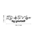 Vinyl Wall Art Decal - It's Ok To Vibe By Yourself - 7. Trendy Motivating Positive Lifestyle Quote Sticker For Living Room Office Coffee Shop School Gym Fitness Decor 4