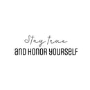 Vinyl Wall Art Decal - Stay True And Honor Yourself - 9.5" x 30" - Modern Inspirational Optimistic Self Esteem Quote Sticker For Home Bedroom Closet Living Room School Office Decor 1
