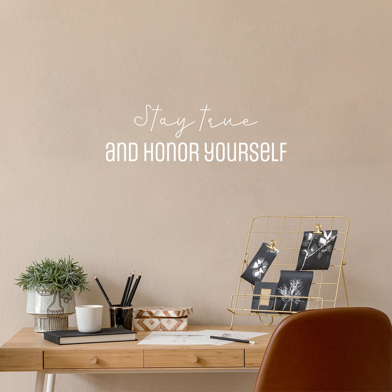 Vinyl Wall Art Decal - Stay True And Honor Yourself - 9.5" x 30" - Modern Inspirational Optimistic Self Esteem Quote Sticker For Home Bedroom Closet Living Room School Office Decor 2