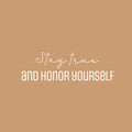 Vinyl Wall Art Decal - Stay True And Honor Yourself - 9.5" x 30" - Modern Inspirational Optimistic Self Esteem Quote Sticker For Home Bedroom Closet Living Room School Office Decor 1