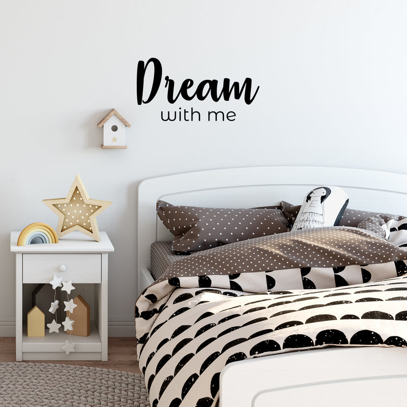 Vinyl Wall Art Decal - Dream With Me - Trendy Fun Lovely Inspiring Quote Sticker For Home Bedroom Kids Room Playroom Nursery Daycare Baby Room Decor 3