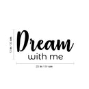 Vinyl Wall Art Decal - Dream With Me - Trendy Fun Lovely Inspiring Quote Sticker For Home Bedroom Kids Room Playroom Nursery Daycare Baby Room Decor 4