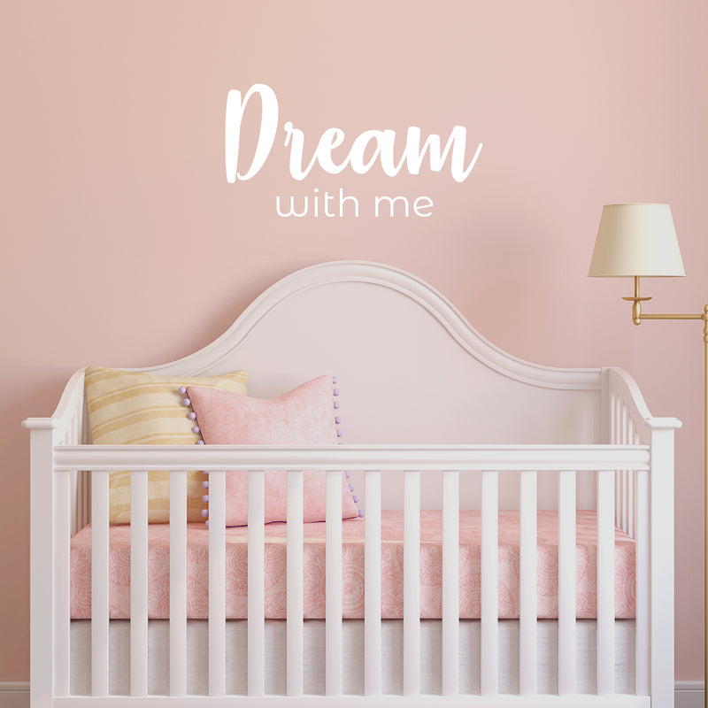 Vinyl Wall Art Decal - Dream With Me - Trendy Fun Lovely Inspiring Quote Sticker For Home Bedroom Kids Room Playroom Nursery Daycare Baby Room Decor 5