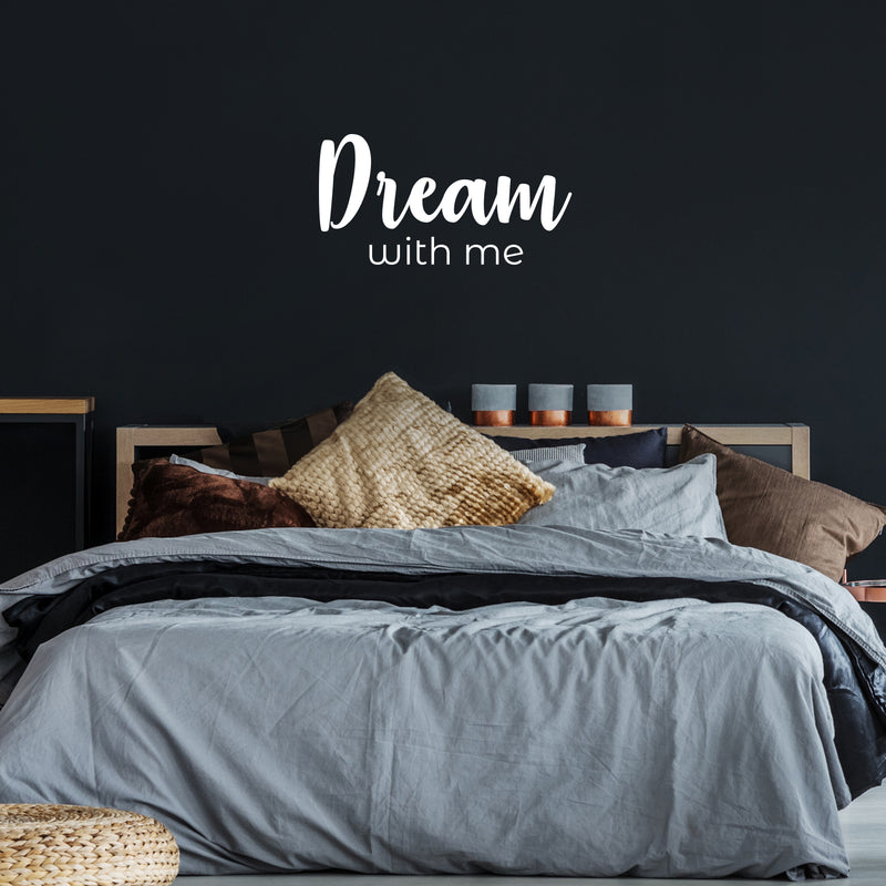 Vinyl Wall Art Decal - Dream With Me - 13" x 25" - Trendy Fun Lovely Inspiring Quote Sticker For Home Bedroom Kids Room Playroom Nursery Daycare Baby Room Decor 3