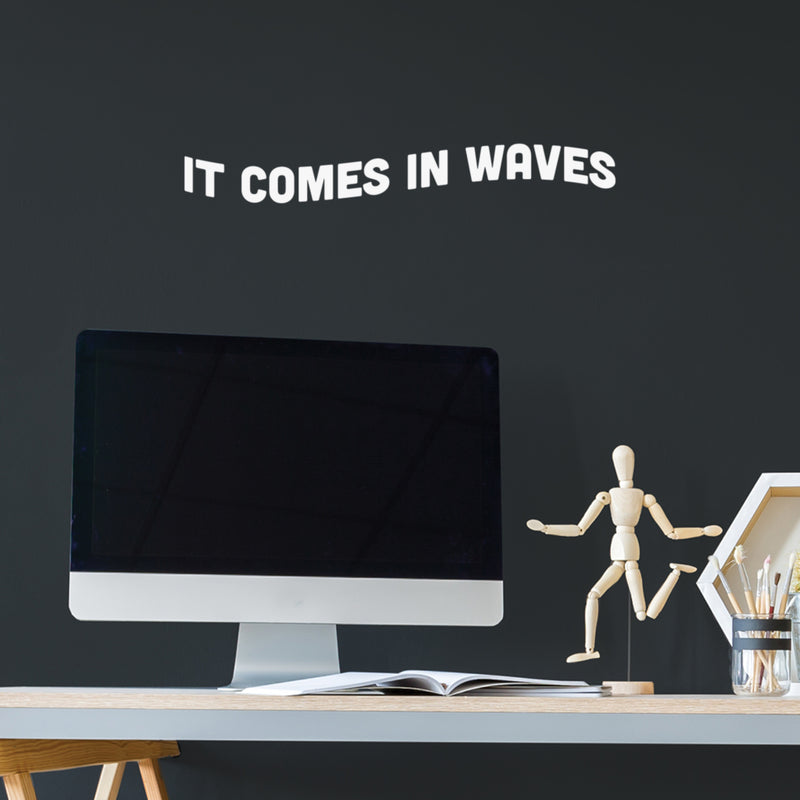 Vinyl Wall Art Decal - It Comes In Waves - Trendy Motivational Fun Positive Quote Sticker For Office Coffee Shop Home Bedroom Closet Living Room Decor 5