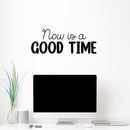 Vinyl Wall Art Decal - Now Is A Good Time - 9. Modern Fun Positive Classroom Quote Sticker For Home Living Room Playroom School Library Educational Decor 2