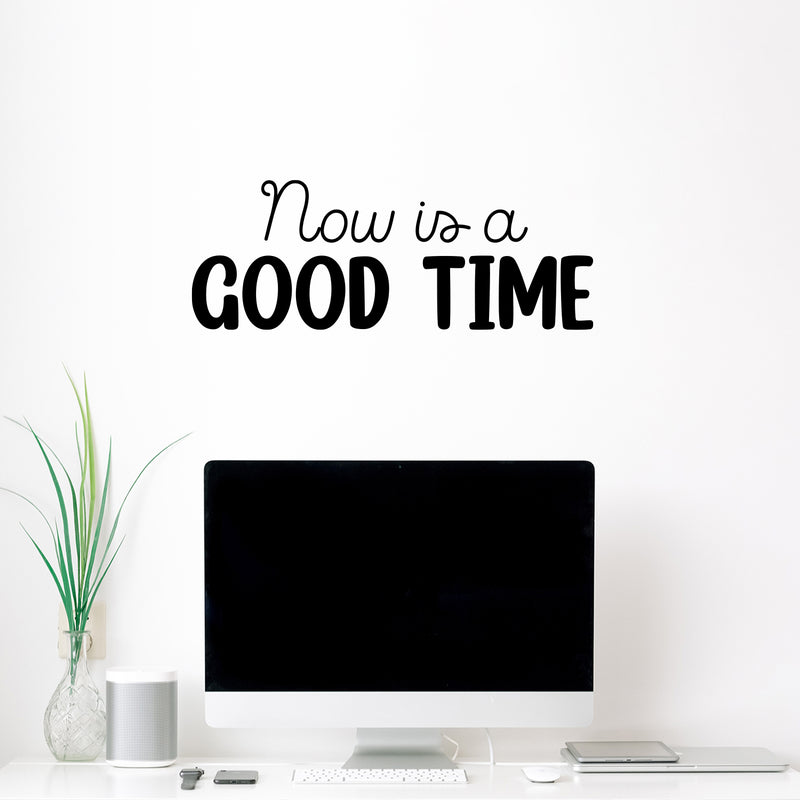 Vinyl Wall Art Decal - Now Is A Good Time - 9. Modern Fun Positive Classroom Quote Sticker For Home Living Room Playroom School Library Educational Decor 2