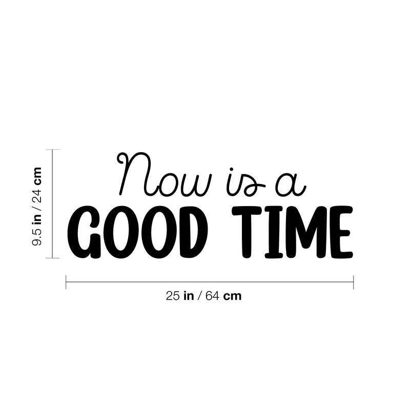 Vinyl Wall Art Decal - Now Is A Good Time - 9. Modern Fun Positive Classroom Quote Sticker For Home Living Room Playroom School Library Educational Decor 4