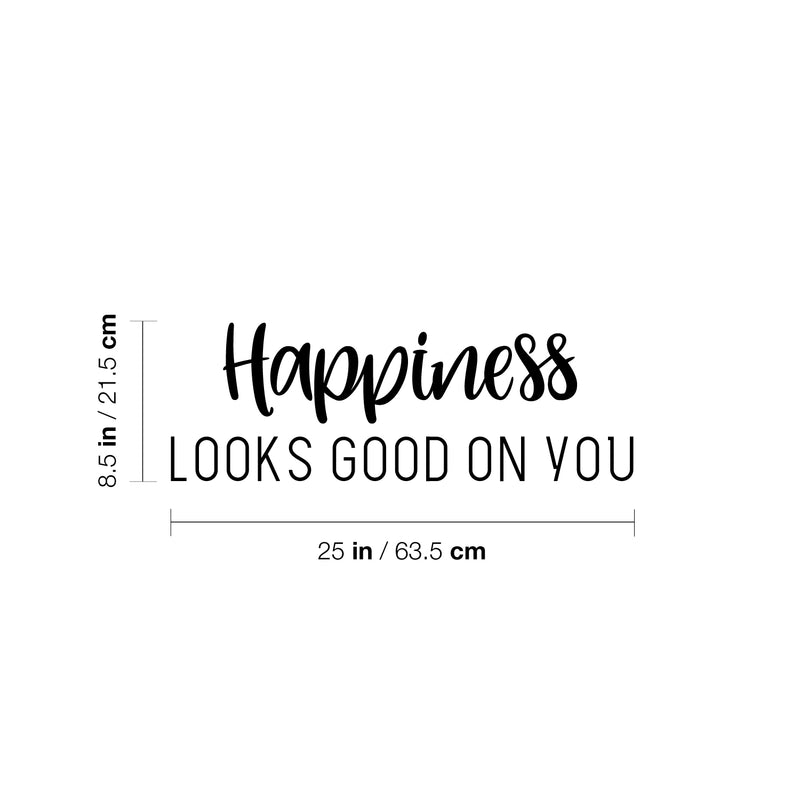 Vinyl Wall Art Decal - Happiness Looks Good On You - 8.5" x 25" - Modern Inspirational Skin Care Positive Quote Sticker For Home Bedroom Bathroom Mirror Living Room Spa Decor 4