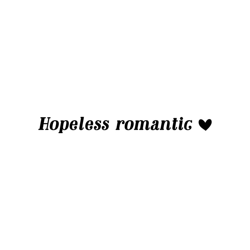 Vinyl Wall Art Decal - Hopeless Romantic - 2" x 23" - Heart Shape Trendy Motivational Quote Sticker For Couples Bedroom Family Home Office Living Room Store Decor 1