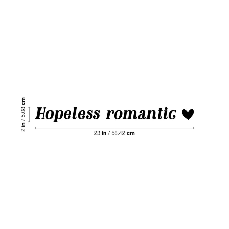 Vinyl Wall Art Decal - Hopeless Romantic - 2" x 23" - Heart Shape Trendy Motivational Quote Sticker For Couples Bedroom Family Home Office Living Room Store Decor 4