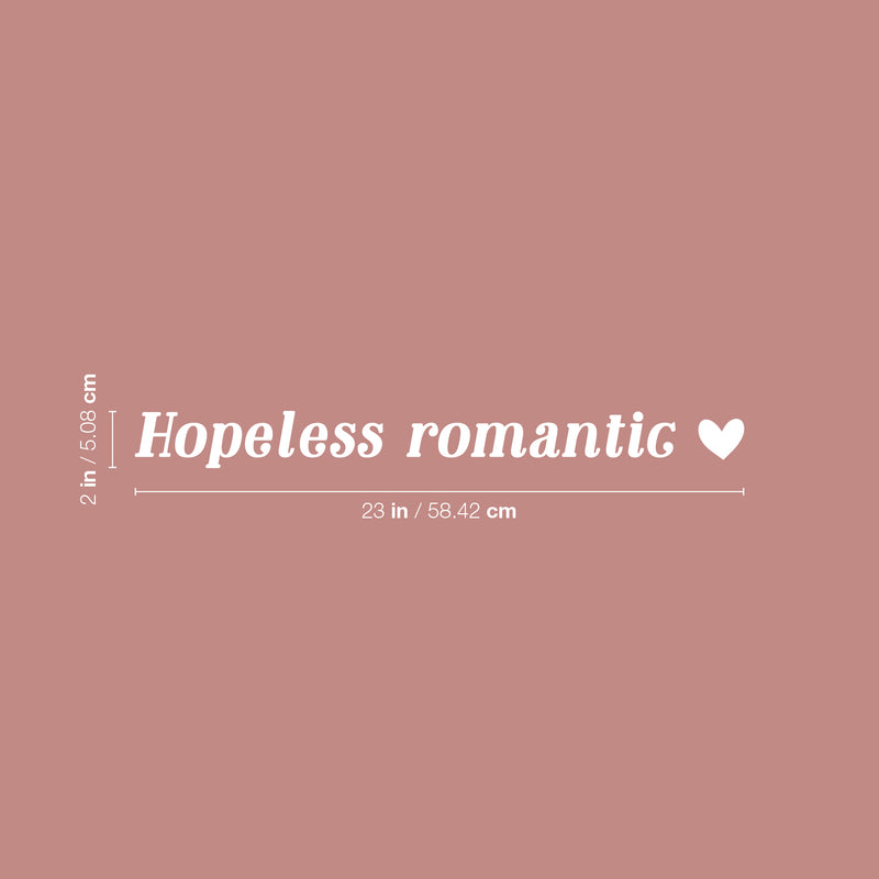 Vinyl Wall Art Decal - Hopeless Romantic - 2" x 23" - Heart Shape Trendy Motivational Quote Sticker For Couples Bedroom Family Home Office Living Room Store Decor 4