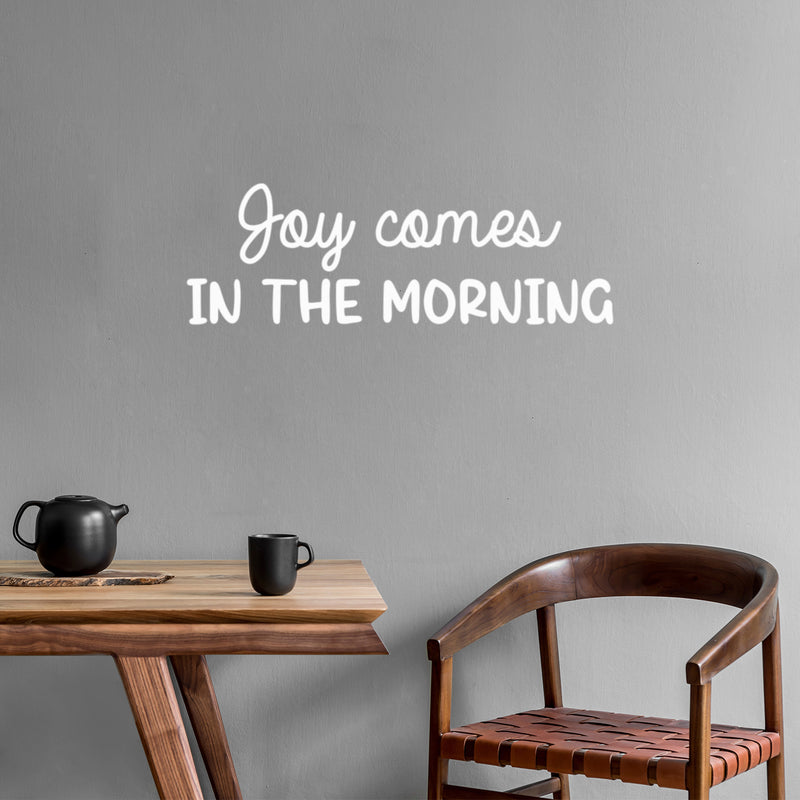 Vinyl Wall Art Decal - Joy Comes In The Morning - 8" x 25" - Trendy Inspirational Quote Sticker for Home Kitchen Bedroom Closet Store Work Office Kitchenette Decor 2