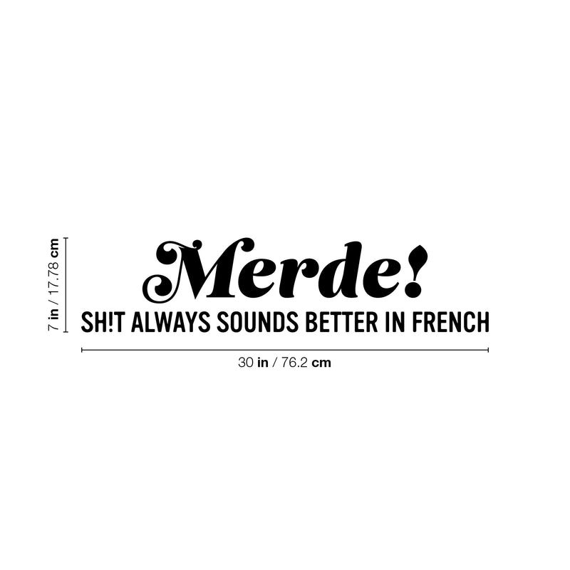 Vinyl Wall Art Decal - Merde! Sh!t Always Sounds Better In French - 7" x 30" - Trendy Fun Sarcastic Adult Joke Quote Sticker For Office Store Coffee Shop Bedroom Living Room Decor 4