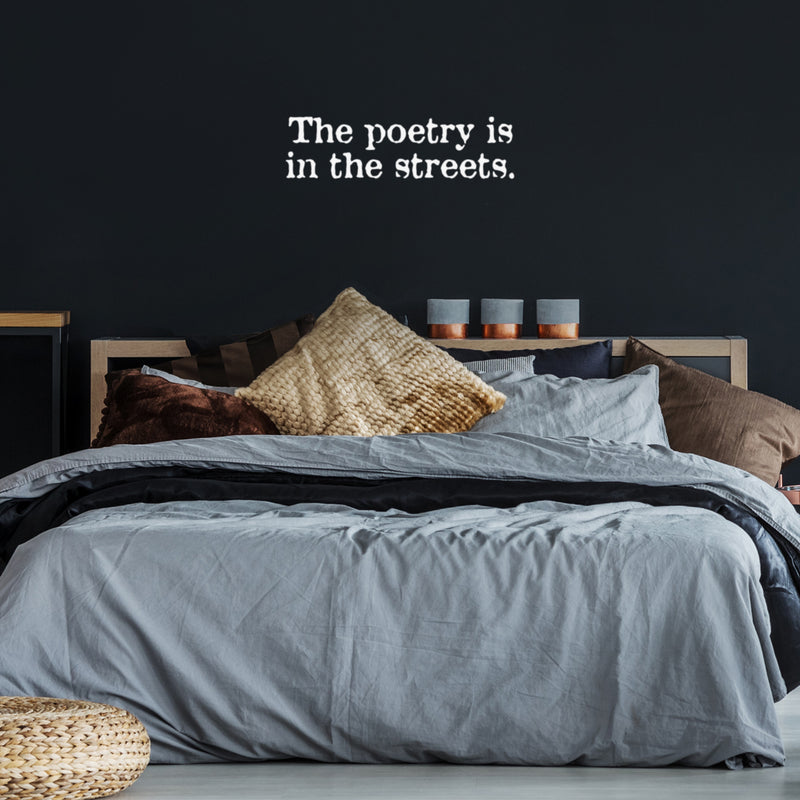 Vinyl Wall Art Decal - The Poetry Is In The Streets - 8" x 30" - Modern Motivating Fun Urban Style Design Quote Sticker For Home Bedroom Living Room Office School Coffee Shop Decor 3