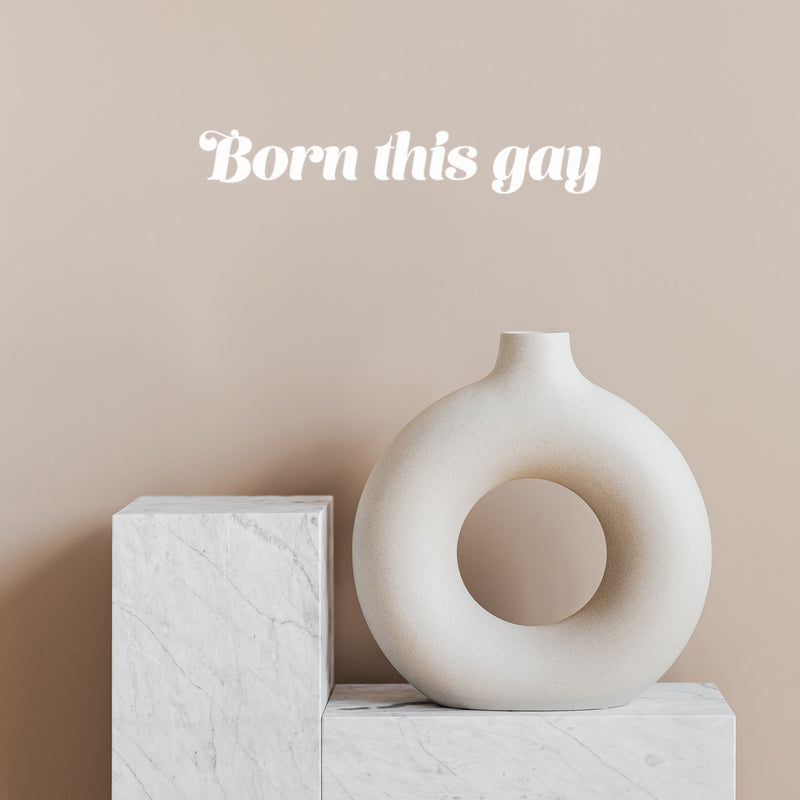 Vinyl Wall Art Decal - Born This Gay - 10" x 31" - Trendy Minimal LGBT Quote Sticker For Home Couples Bedroom Living Room Equality Gay Lesbian Pride Event Decor 3