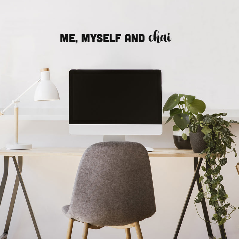 Vinyl Wall Art Decal - Me Myself And Chai - 4" x 30" - Trendy Inspirational Tea Quote Sticker for Home Kitchen Living Room Coffee Shop Store Work Office Kitchenette Decor 3
