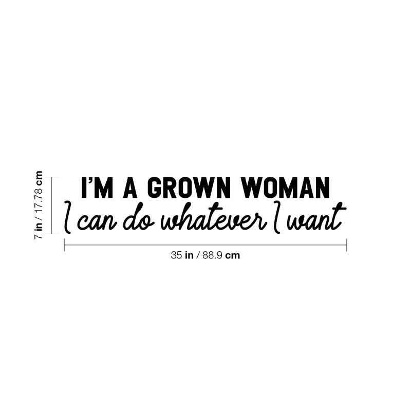 Vinyl Wall Art Decal - I'm A Grown Woman I Can Do Whatever I Want - 7" x 35" - Trendy Inspirational Feminism Quote Sticker For Woman Home Bedroom Work Office Living Room Store Decor 4