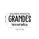Vinyl Wall Art Decal - Pequeños Momentos; Grandes Recuerdos / Little Moments; Big Memories - Lovely Inspiring Spanish Quote Sticker For Bedroom Playroom School Office Decor 4