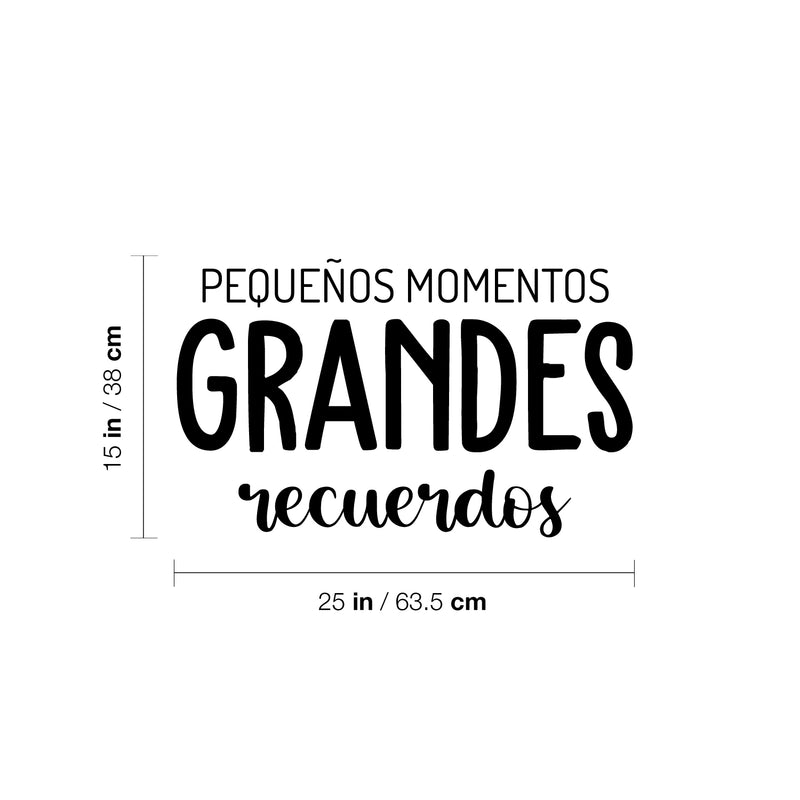 Vinyl Wall Art Decal - Pequeños Momentos; Grandes Recuerdos / Little Moments; Big Memories - 15" x 25" - Lovely Inspiring Spanish Quote Sticker For Bedroom Playroom School Office Decor 4