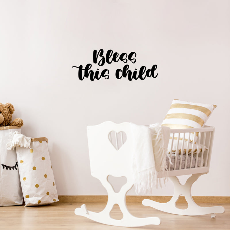 Vinyl Wall Art Decal - Bless This Child - 9" x 25" - Modern Lovely Inspirational Thankfulness Quote Sticker For Home Bedroom Kids Room Playroom Nursery Daycare Baby Room Decor 2