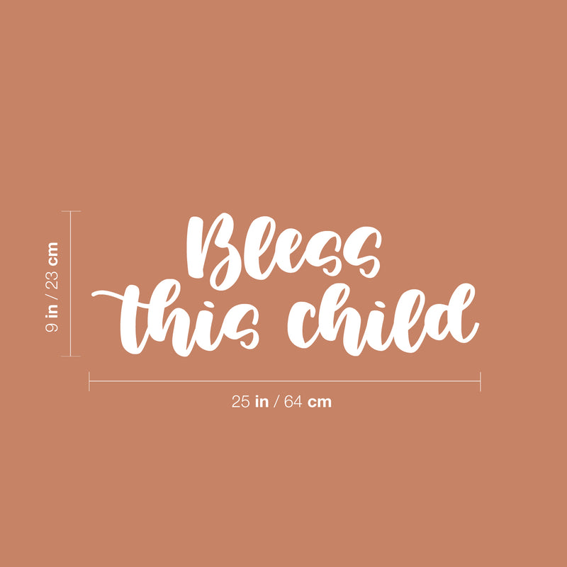 Vinyl Wall Art Decal - Bless This Child - 9" x 25" - Modern Lovely Inspirational Thankfulness Quote Sticker For Home Bedroom Kids Room Playroom Nursery Daycare Baby Room Decor 4