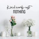 Vinyl Wall Art Decal - Kind Words Cost Nothing - 8" x 25" - Modern Fun Inspirational Lovely Quote Sticker For Bedroom Closet Living Room Playroom Office School Classroom Decor 3